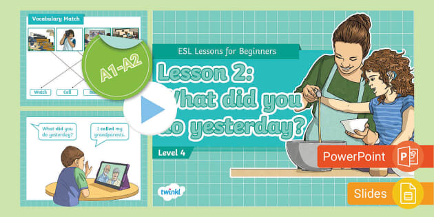 ESL Curriculum Level 4, Lesson 2 (teacher Made) - Twinkl