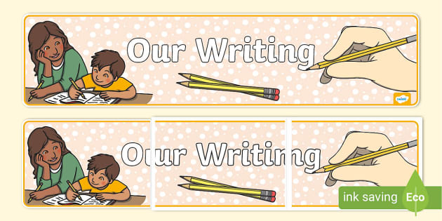 👉 Our Writing Display Banner (teacher made) - Twinkl