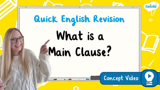 What Is a Main Clause? | KS2 English Concept Video - Twinkl