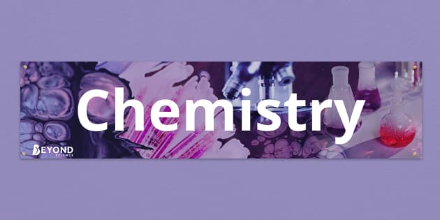 KS3 Chemistry Display Banner (teacher made) - Twinkl