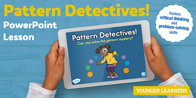 Lesson 1 Lesson 2 Pattern Detectives PowerPoint Lesson