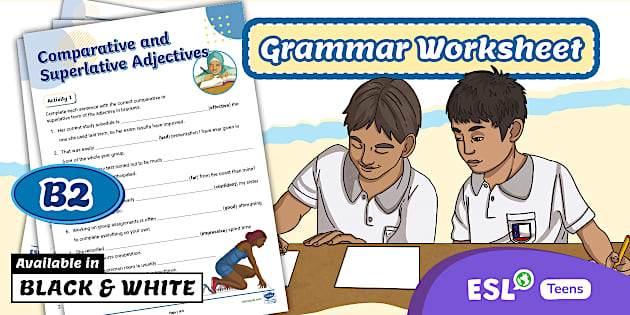 Adjectives Comparative Superlative Worksheet [Teens, B2]