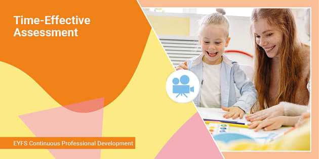 Time-Effective Assessment EYFS CPD (teacher made) - Twinkl