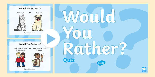 Would You Rather? PowerPoint Game (Teacher-Made) - Twinkl