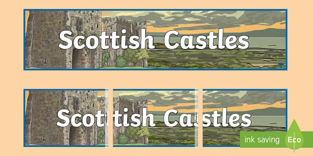 Scottish Castles Display Banner Teacher Made Twinkl 5712