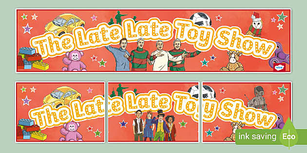 The Late Late Toy Show Banner (teacher made) - Twinkl