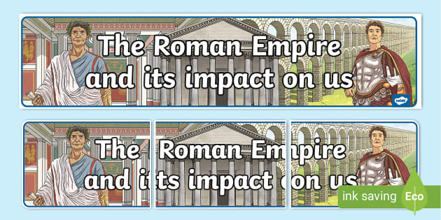 The Roman Empire And Its Impact On Britain Display Banner - Roman