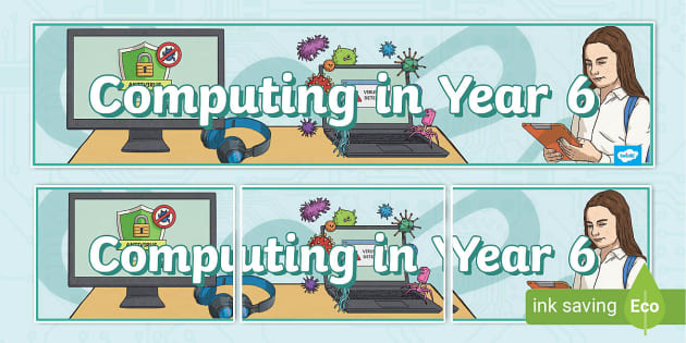 Computing in Year 6 Display Banner- Twinkl - KS2 - Twinkl