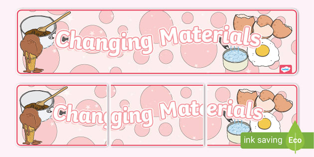 Changing Materials Display Banner (teacher made) - Twinkl