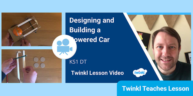 KS1 DT: Designing and Building a Powered Car Video Lesson