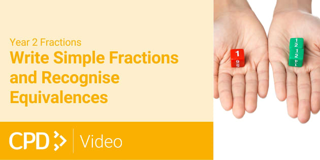 Teach Writing Simple Fractions & Recognising Equivalences CPD Video