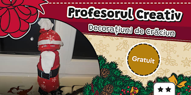Creativ R Moș Crăciun din materiale reciclabile – Profesorul creativ
