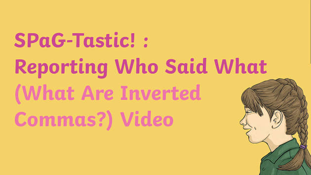 Spag Tastic Reporting Who Said What What Are Inverted Commas Video