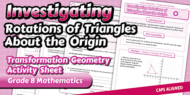 Grade 8 Maths –Term 4 - Investigating Rotations of Triangles Around the ...