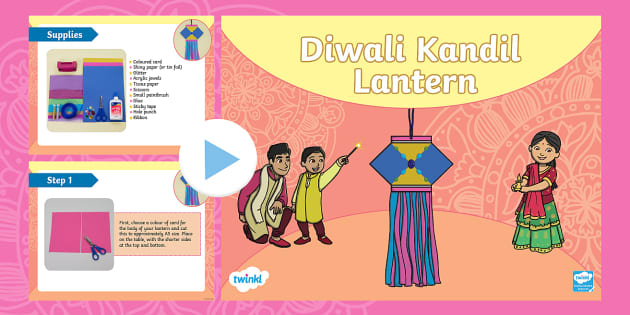 Diwali Kandil Lantern Craft Instructions PowerPoint - Twinkl