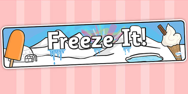 Freeze It Display Banner (Hecho por educadores) - Twinkl