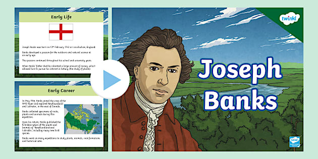 Joseph Banks Information PowerPoint (teacher made) - Twinkl