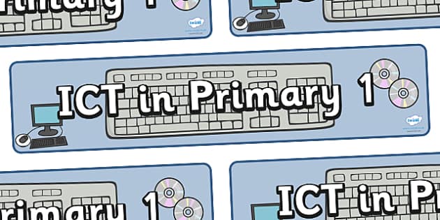 FREE! - ICT In Primary 1 Display Banner - ICT, primary, 1, year 1, display