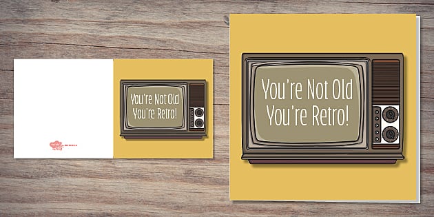 You're Not Old, You're Retro Card | Twinkl Party - Twinkl