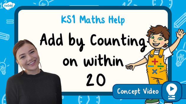 👉 Add by Counting on within 20 | KS1 Maths Concept Video