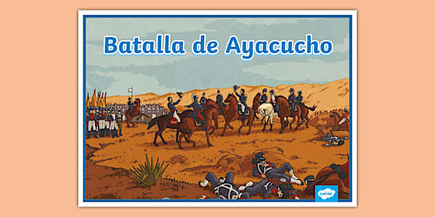 Imagen de la Batalla de Ayacucho |Recursos Educativos Twinkl