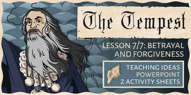 The Tempest Lesson 7: Betrayal And Forgiveness - Twinkl