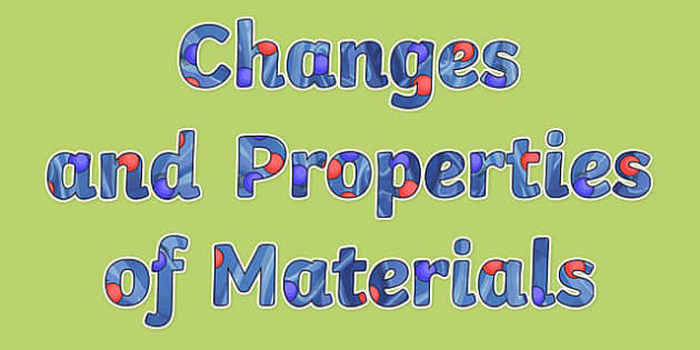 Properties and Changes of Materials Display Lettering