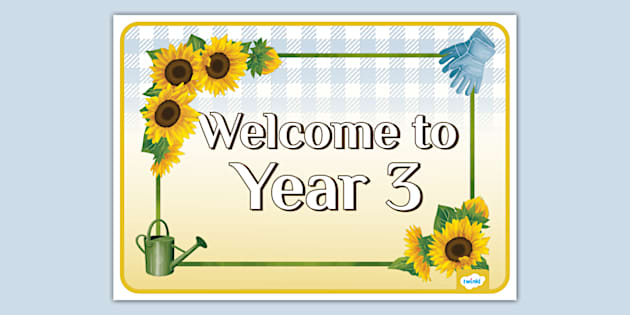 Sunflower-Themed Welcome to Year 3 Display Poster - Twinkl