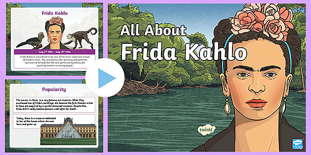 All About Frida Kahlo PowerPoint | Famous Artists - Twinkl