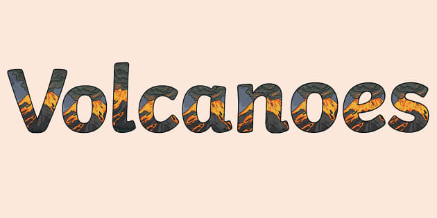 Volcanoes Display Lettering (teacher made) - Twinkl