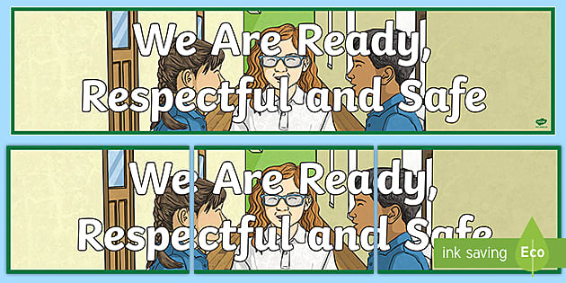 Ready, Respectful, Safe Display Banner (teacher made)