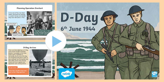 D-Day (6th June 1944) Information PowerPoint (teacher made)