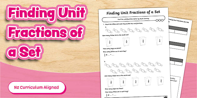 Unit Fraction Text During Year 4 Exploring Fractions of Sets and Scaling: Finding a Unit ...