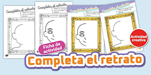 Ficha De Actividad Completa El Retrato Ficha De Actividad Completa El Retrato