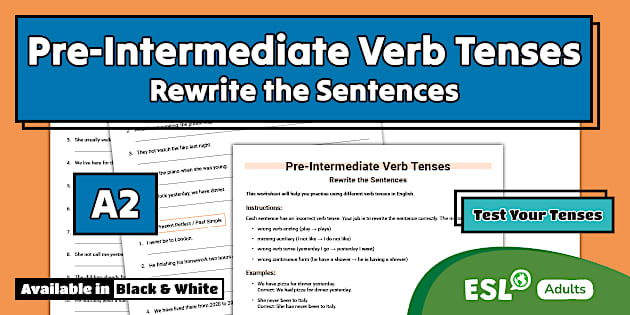 Pre-intermediate Verb Tenses - Rewrite the Sentences [Adults, A2]