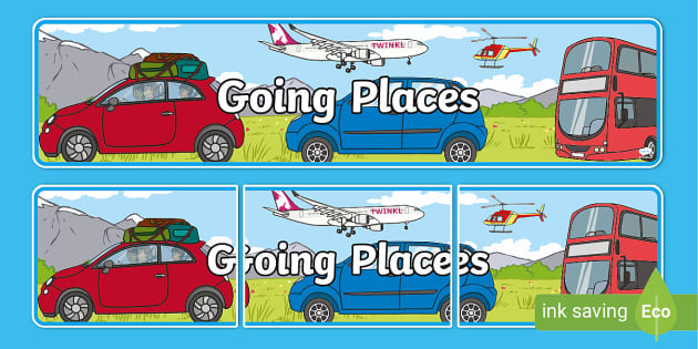 Going Places Display Banner (Hecho por educadores) - Twinkl