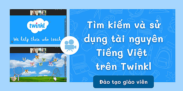 Video Tìm Kiếm và Sử Dụng Tài Nguyên Tiếng Việt trên Twinkl