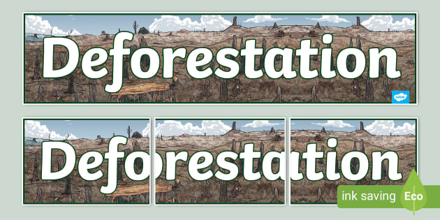 Deforestation Display Banner (teacher made) - Twinkl