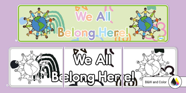 We All Belong Here! Banner (teacher made) - Twinkl