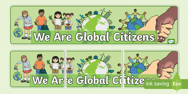 We Are Global Citizens Display Banner, Global Citizenship