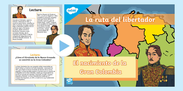 La ruta del Libertador: el nacimiento de la Gran Colombia: Powerpoint