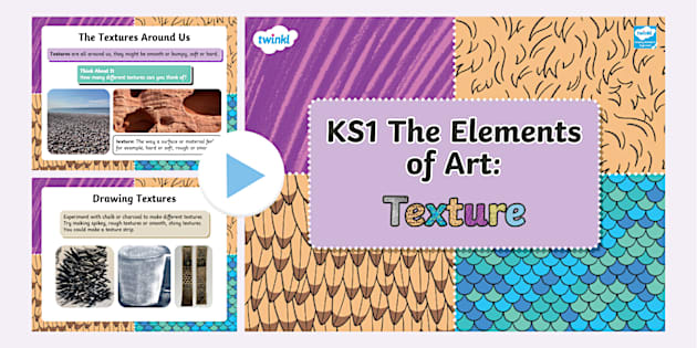 KS1 The Elements of Art: Texture (teacher made) - Twinkl