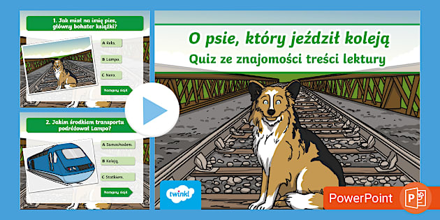 Quiz O Psie Który Jeździł Koleją O psie, który jeździł koleją | Quiz | PowerPoint