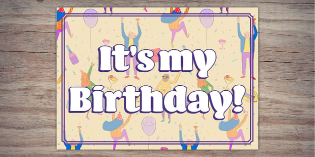 It's My Birthday Office Party Sign | Twinkl Party - Twinkl