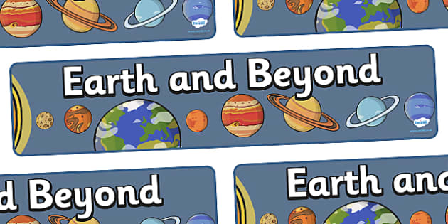 Earth And Beyond Display Banner Teacher Made Twinkl 8045