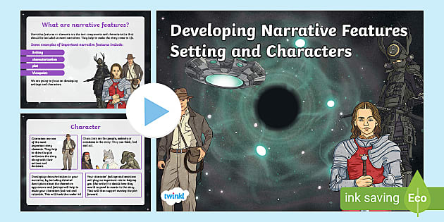 Developing Narrative Features: Settings and Characters