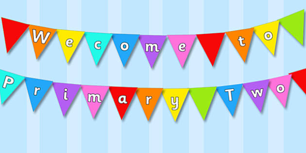 👉 Welcome to Primary Two Multicoloured Display Bunting