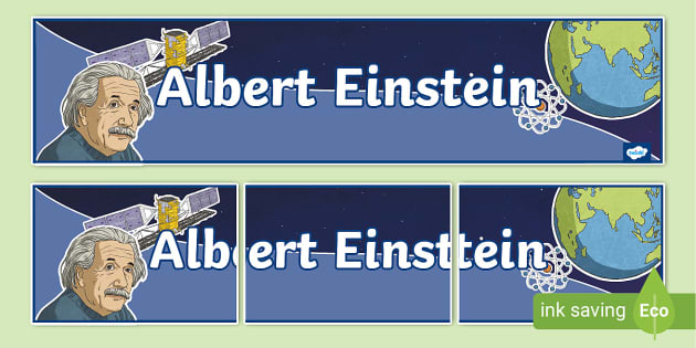 Albert Einstein Display Banner, Einstein Display - Twinkl