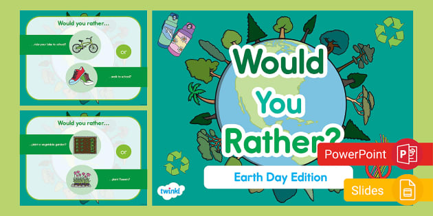 Would You Rather? PowerPoint & Google Slides - Earth Day Edition