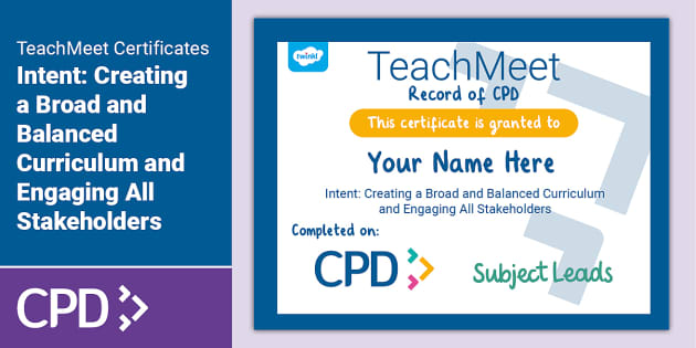 FREE! - TeachMeet Certificate - Intent: Creating a Broad and Balanced